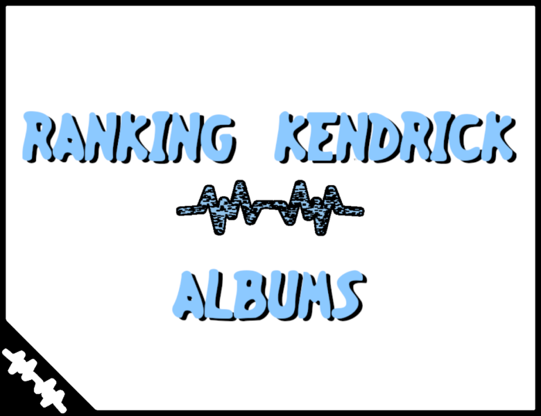 Kendrick Lamar Album Ranking